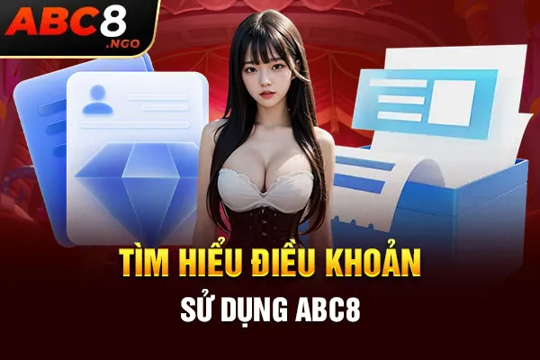 Tìm hiểu điều khoản sử dụng ABC8